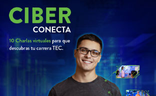 CIBERCONECTA: 10 Charlas Virtuales para que descubras tu carrera TEC  